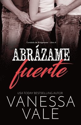 Vanessa Vale - Abrázame fuerte, Häftad