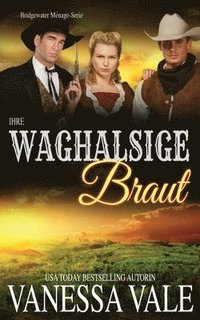 bokomslag Ihre waghalsige Braut