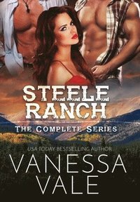 bokomslag Steele Ranch - The Complete Series