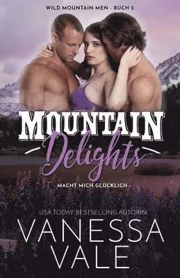 Vanessa Vale - Mountain Delights - macht mich glücklich, Häftad
