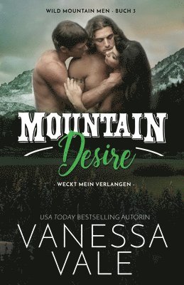 Mountain Desire - weckt mein Verlangen 1