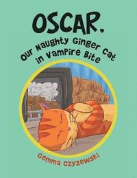 bokomslag Oscar, Our Naughty Ginger Cat in Vampire Bite