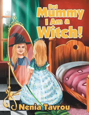 But Mummy I Am a Witch! 1