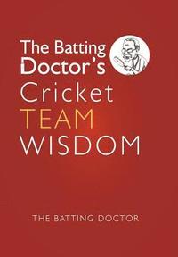 bokomslag The Batting Doctors Cricket Team Wisdom