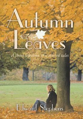 Edward Stephens - Autumn Leaves, Inbunden
