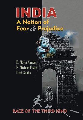 India, a Nation of Fear and Prejudice 1