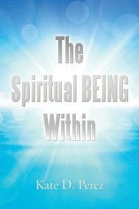 bokomslag Spiritual Being Within
