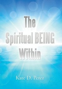 bokomslag Spiritual Being Within