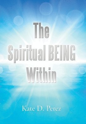 The Spiritual Being Within 1