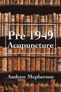 bokomslag Pre 1949 Acupuncture
