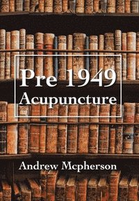 bokomslag Pre 1949 Acupuncture
