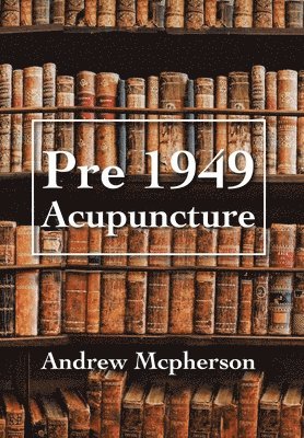 bokomslag Pre 1949 Acupuncture