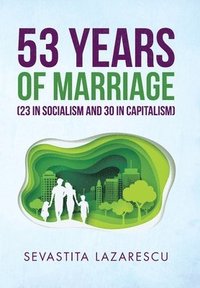bokomslag 53 Years of Marriage (23 in Socialism and 30 in Capitalism)