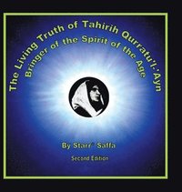 bokomslag The Living Truth of Tahirih Qurratu'l-'Ayn