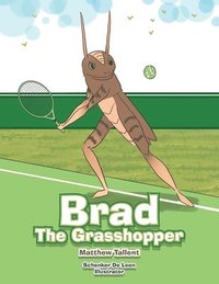 bokomslag Brad the Grasshopper