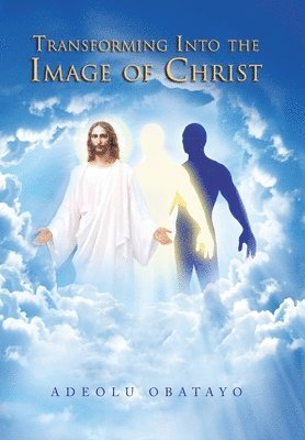 bokomslag Transforming into the Image of Christ