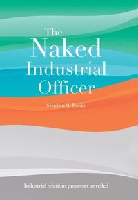 bokomslag Naked Industrial Officer