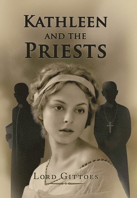 Lord Gittoes - Kathleen and the Priests, Inbunden