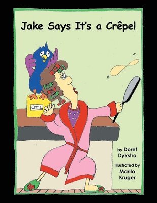 bokomslag Jake Says It's a Crpe!