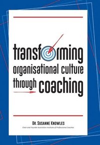 bokomslag Transforming Organisational Culture Through Coaching