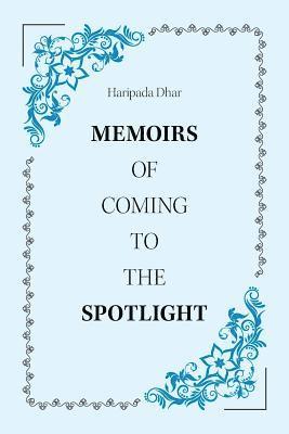 bokomslag Memoirs of Coming to the Spotlight