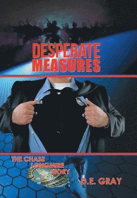 D E Gray, D. E. Gray, D.E. Gray - Desperate Measures, Inbunden