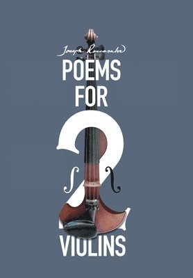 Joseph Roccasalvo - Poems for Two Violins, Inbunden. Tillgänglighet: Lägg i varukorg