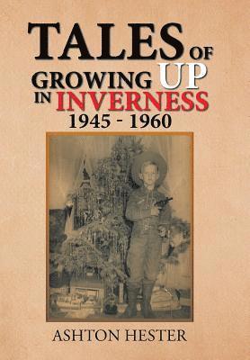 Tales of Growing up in Inverness 1945-1960 1