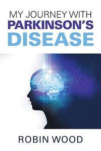 bokomslag My Journey with Parkinson's Disease