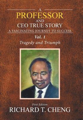 Richard T Cheng, Richard T. Cheng - Professor and Ceo True Story, Inbunden