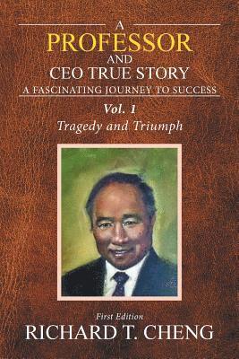 Richard T Cheng, Richard T. Cheng - Professor and Ceo True Story, Häftad