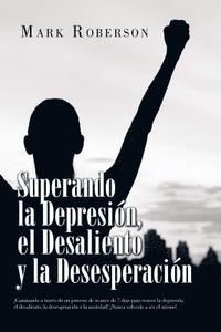 bokomslag Superando La Depresin, El Desaliento Y La Desesperacin