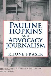 bokomslag Pauline Hopkins and Advocacy Journalism