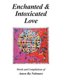 bokomslag Enchanted & Intoxicated Love