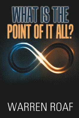 What Is the Point of It All? 1