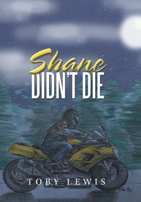 Toby Lewis - Shane Didn't Die, Inbunden