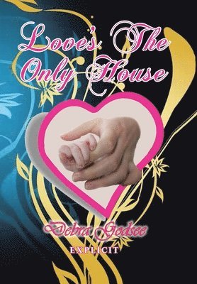 Love's the Only House 1