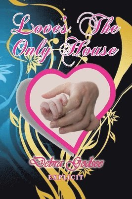 Love's the Only House 1