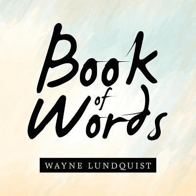 Wayne Lundquist - Book of Words, Häftad