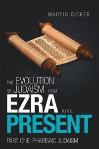 bokomslag The Evolution of Judaism from Ezra to the Present