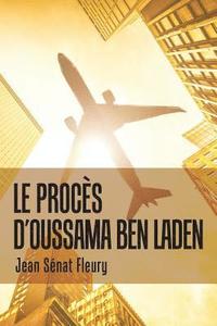 bokomslag Le Procs D'Oussama Ben Laden
