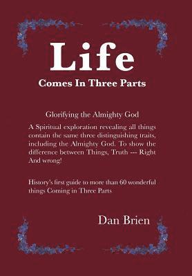 Dan Brien - Life Comes in Three Parts, Inbunden