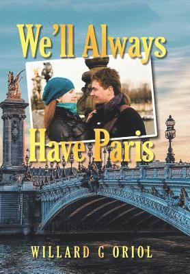 Willard G Oriol, Willard G. Oriol - We'Ll Always Have Paris, Inbunden