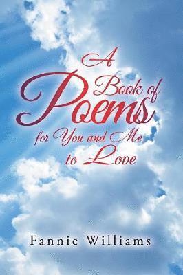 bokomslag A Book of Poems for You and Me to Love