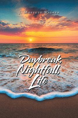 bokomslag Daybreak, Nightfall, Life