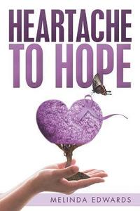 bokomslag Heartache to Hope