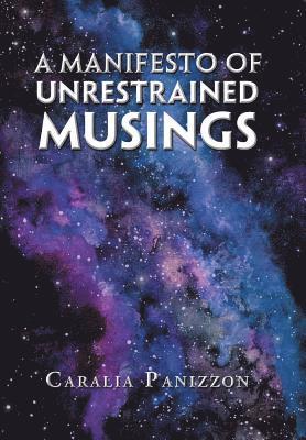 A Manifesto of Unrestrained Musings 1