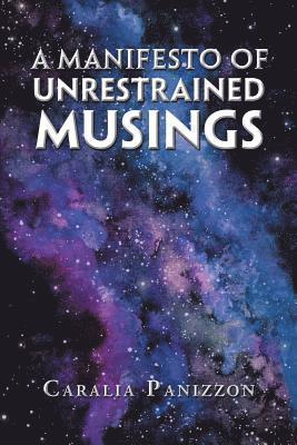 A Manifesto of Unrestrained Musings 1