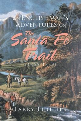 bokomslag Englishman's Adventures on the Santa Fe Trail (1865-1889)
