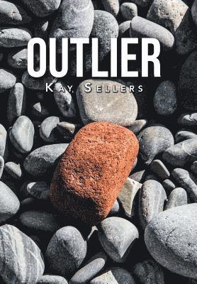 Kay Sellers - Outlier, Inbunden